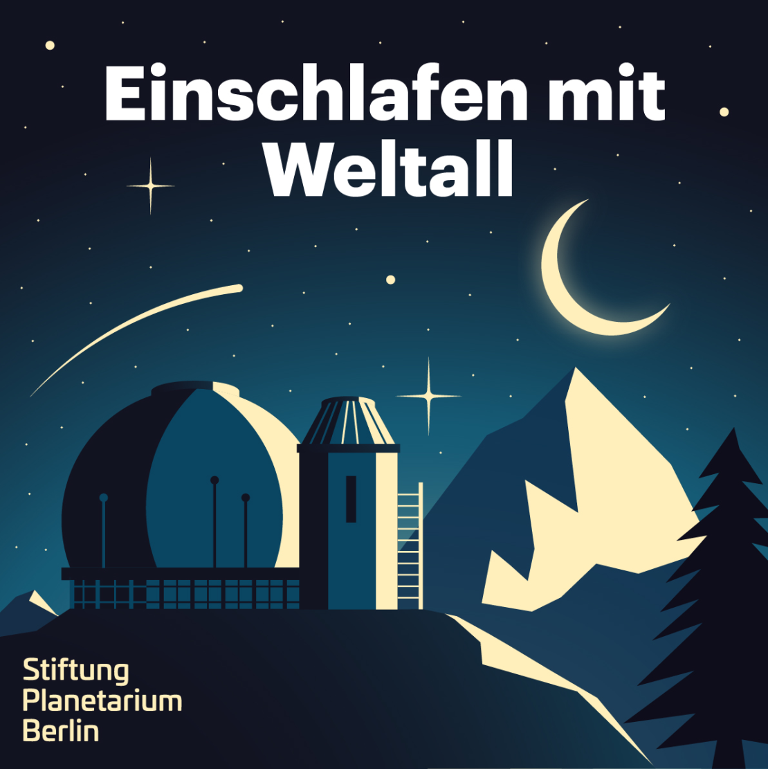 Visual zum Podcast »Einschlafen mit Weltall«: der Stiftung  Planetarium Berlin und Schønlein Media  © Cover-Artwork von Amadeus E. Fronk